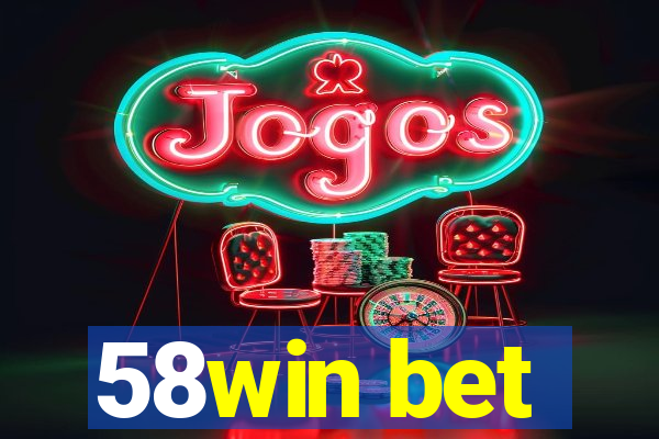 58win bet